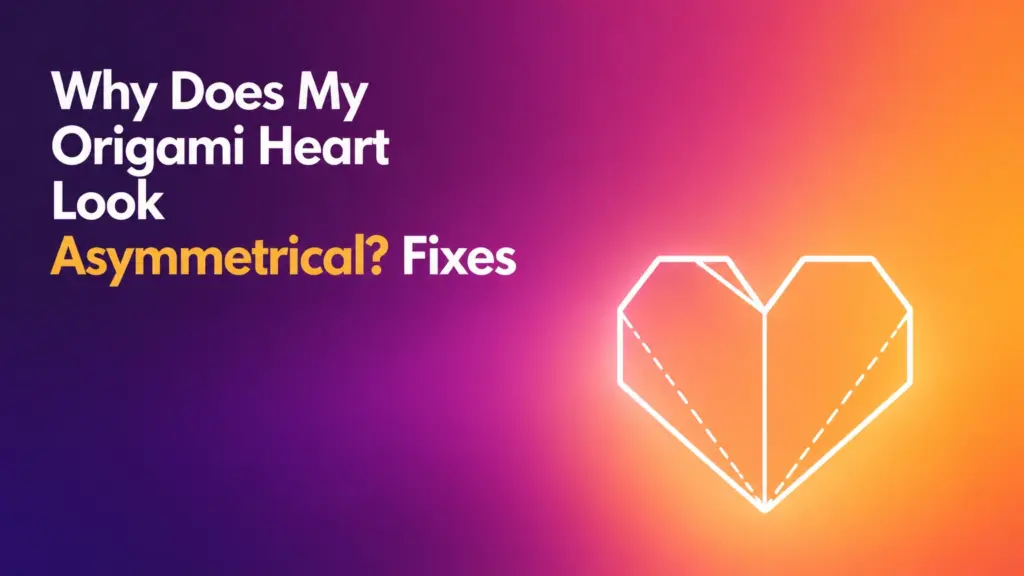 Why Does My Origami Heart Look Asymmetrical? Fixes why does my origami heart look asymmetrical